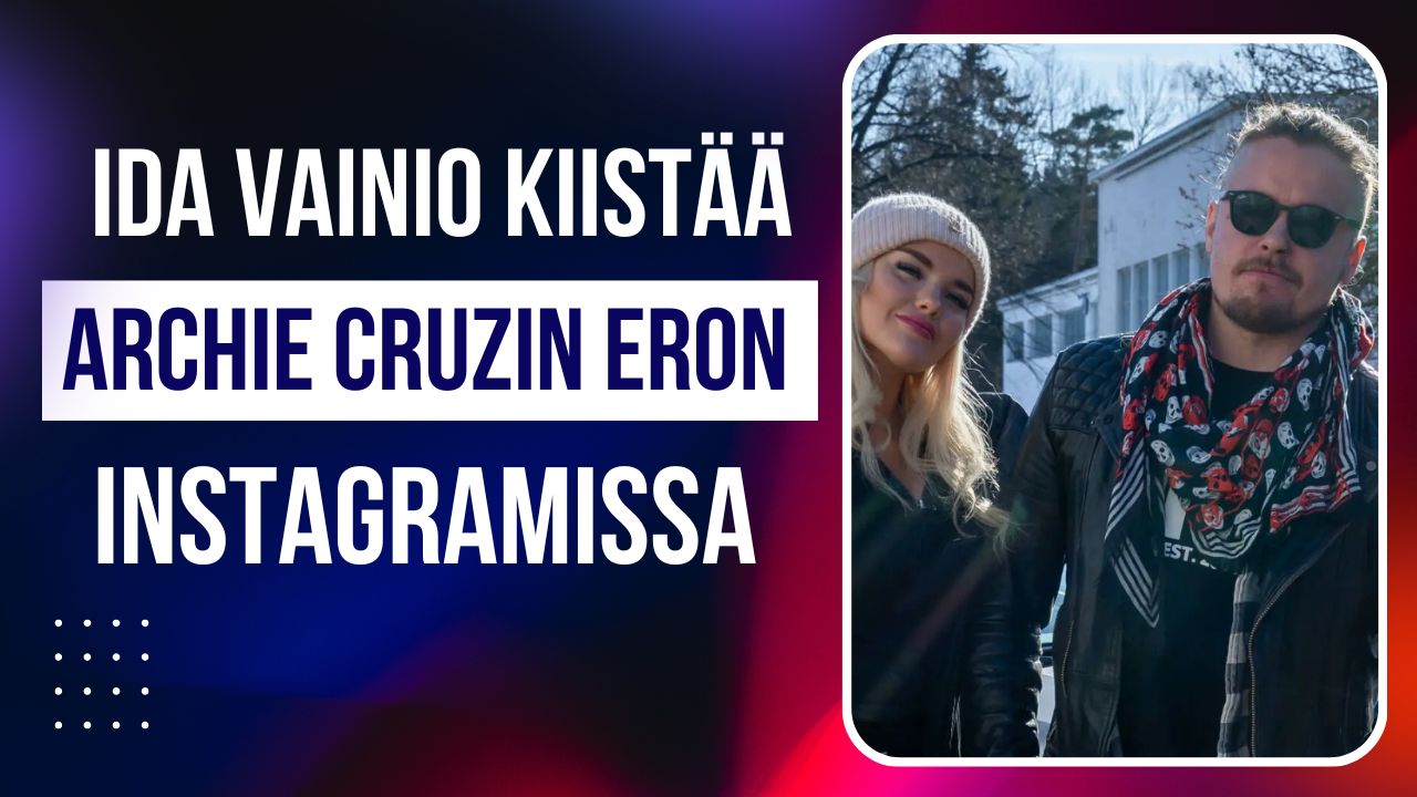 Ida Vainio kiistää Archie Cruzin eron Instagramissa