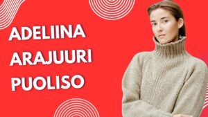 Adeliina Arajuuri puoliso vahvistettu, asuu Helsingissä 2 Adeliina Arajuuri puoliso